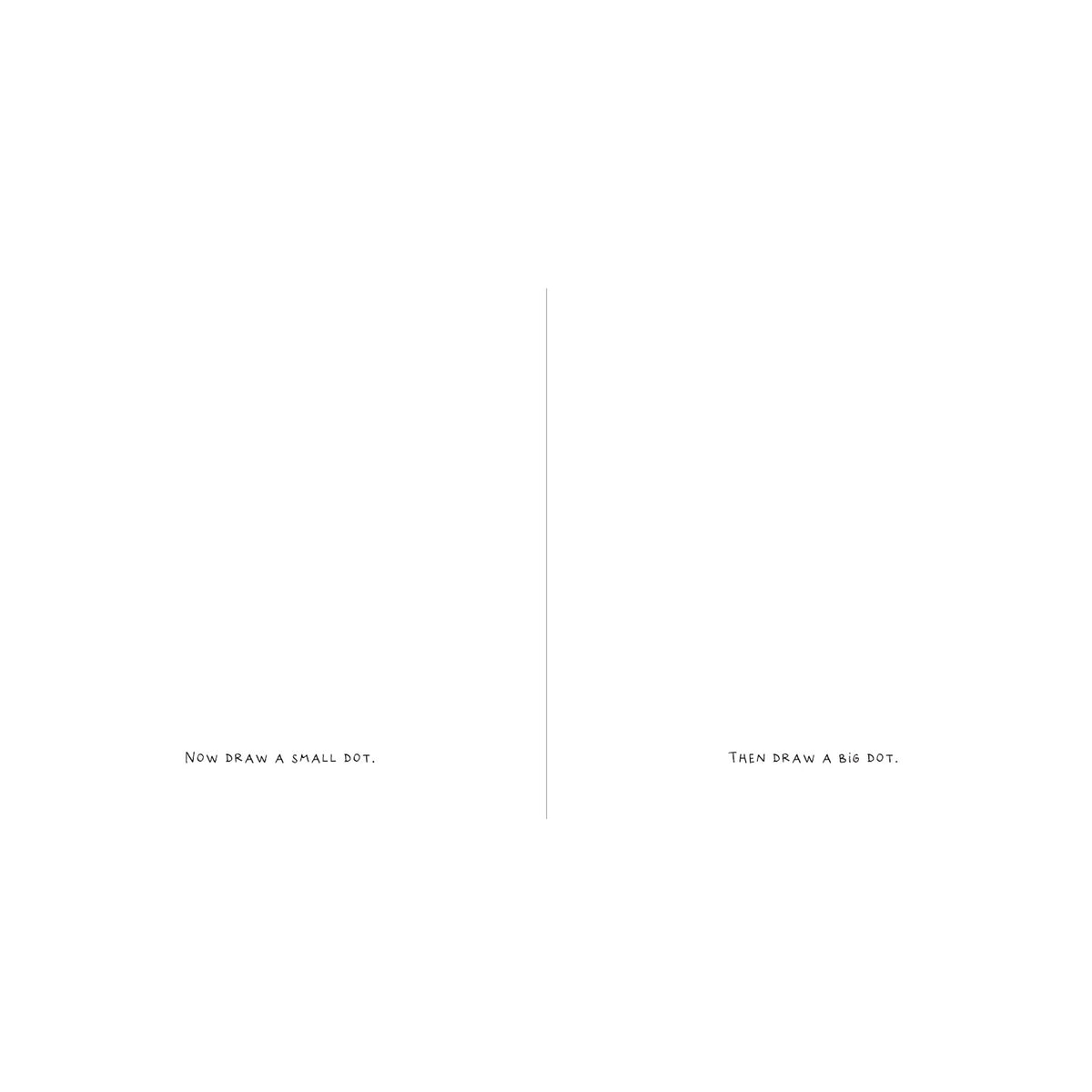 Minimalist activity book spread with text prompts "Now draw a small dot" and "Then draw a big dot" on white pages.