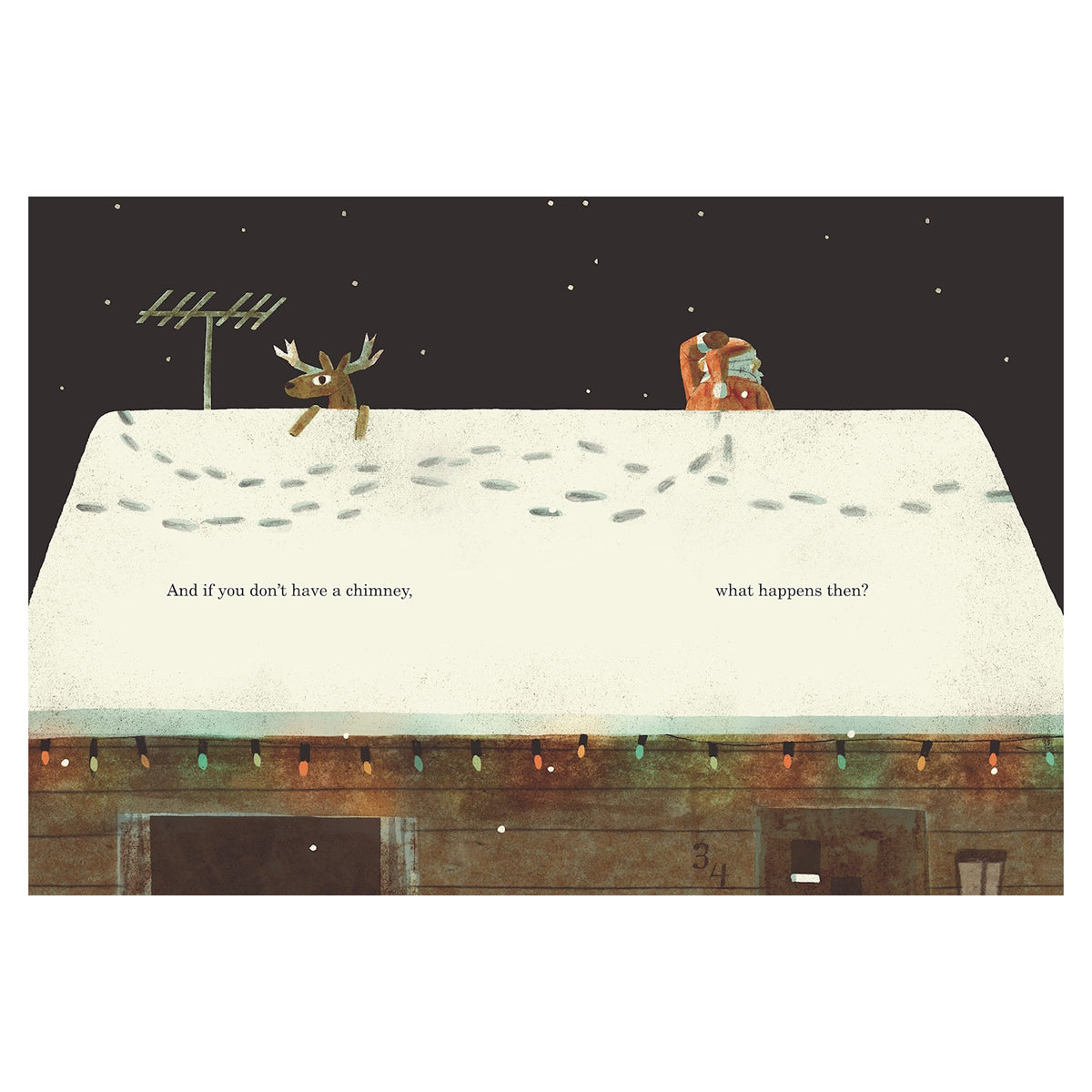 Illustration of a reindeer and Santa on a snowy roof with footprints and the text, "And if you don't have a chimney..."