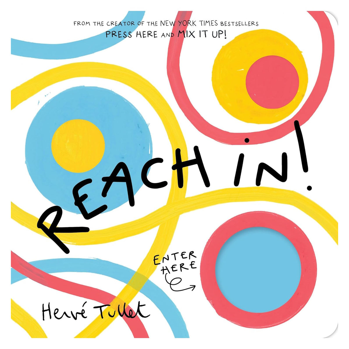 Book cover of "Reach In!" by Hervé Tullet, featuring colorful, interlocking circular loops and primary color shapes against a white background.