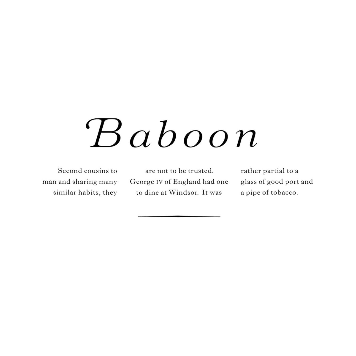 Text on a white background reads "Baboon" in elegant, large font, with a humorous historical anecdote below about George IV dining with a baboon at Windsor. Tone is lighthearted.