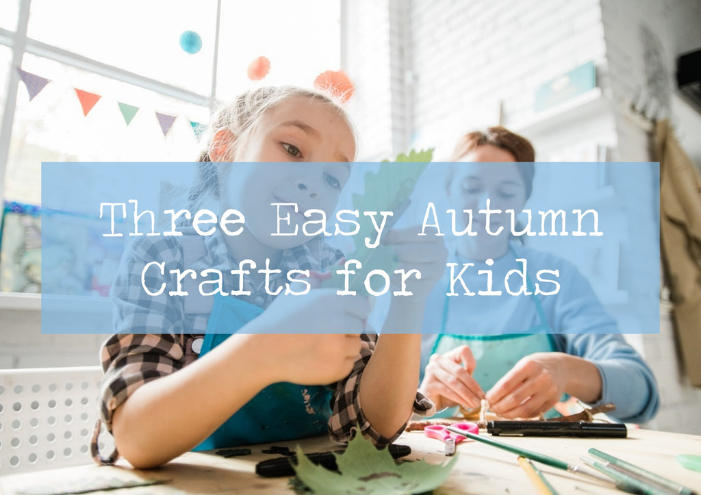 Three Easy Autumn Craft Ideas for Kids