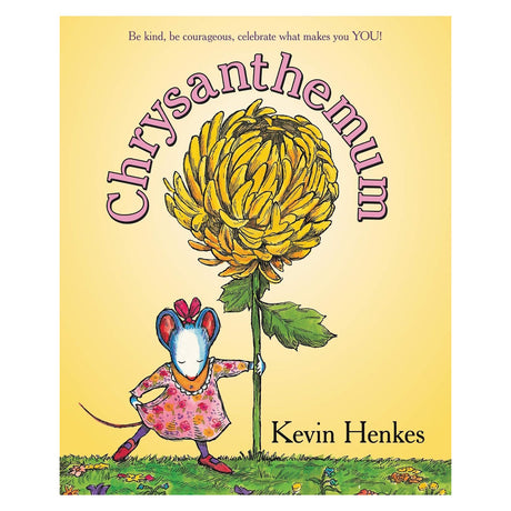 Book cover of Chrysanthemum by Kevin Henkes, featuring a mouse in a floral dress holding a large yellow flower.