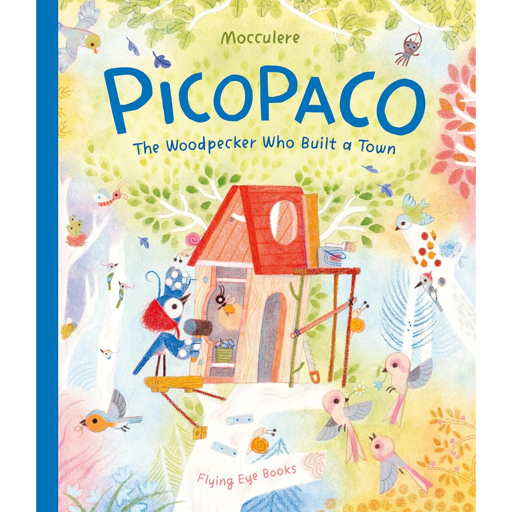 Colorful book cover of "Picopaco: The Woodpecker Who Built a Town" shows a woodpecker constructing a treehouse, surrounded by joyful forest animals.