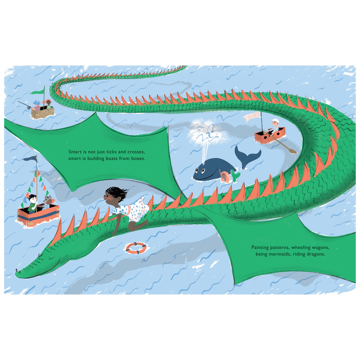 A child rides a long green dragon over a wavy ocean while two kids in makeshift boats float nearby. A whale spouts water joyfully. Text reads: "Smart is not just ticks and crosses, smart is building boats from boxes. Painting patterns, wheeling wagons, being mermaids, riding dragons." The scene conveys imagination and creativity.