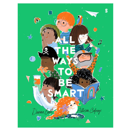 A vibrant book cover titled "All the Ways to Be Smart" features diverse, joyful children engaging in various activities against a green background.