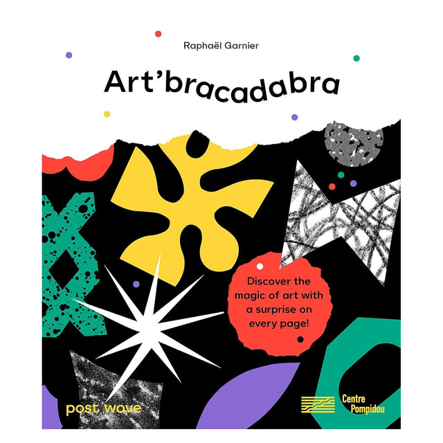 Book cover for Art’bracadabra by Raphaël Garnier, featuring vibrant abstract shapes and a black background.