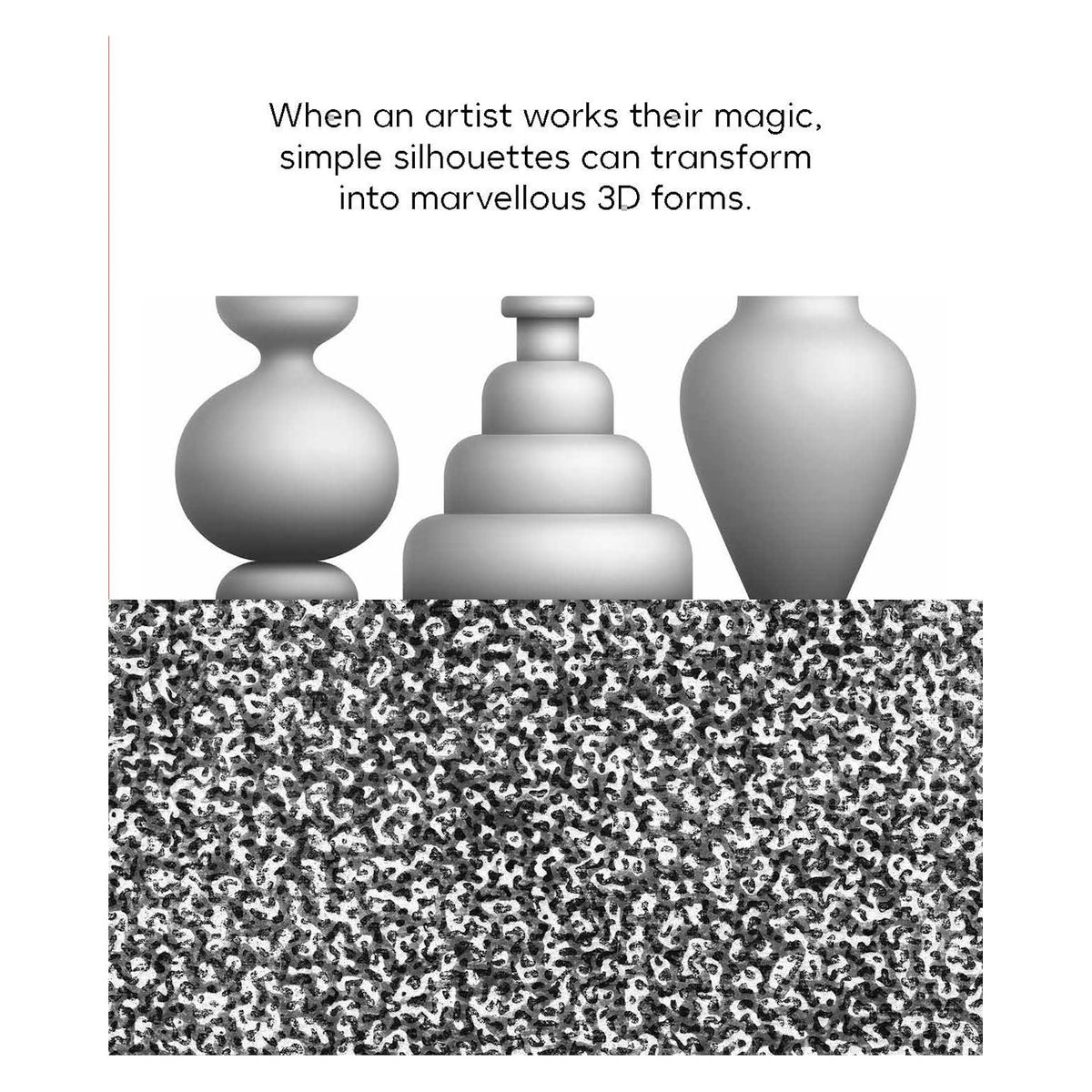 Three 3D shaded grey pottery vases on a textured base from the Art’bracadabra book.