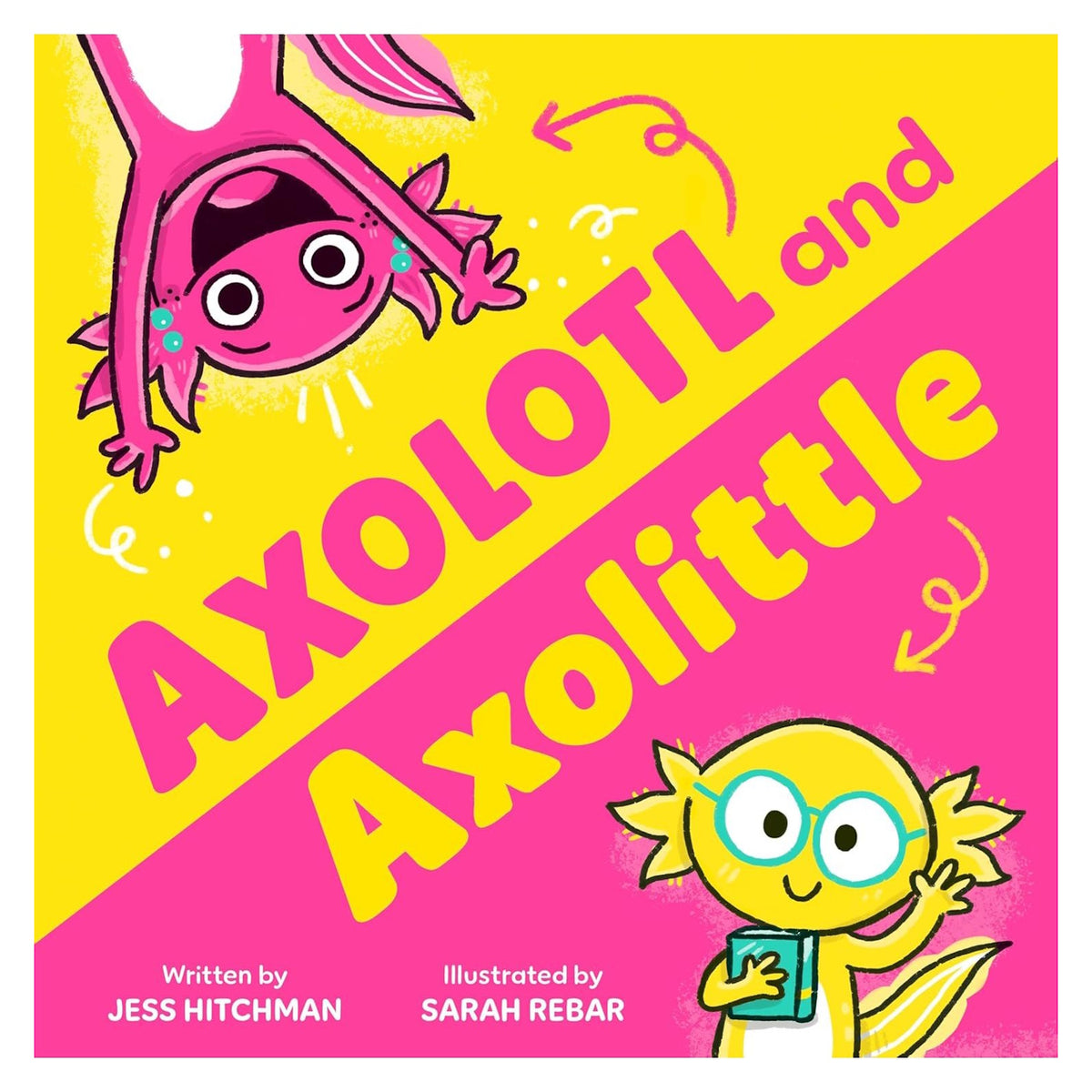 Children's book cover for Axolotl and Axolittle by Jess Hitchman, featuring colorful cartoon axolotls on a pink and yellow background.