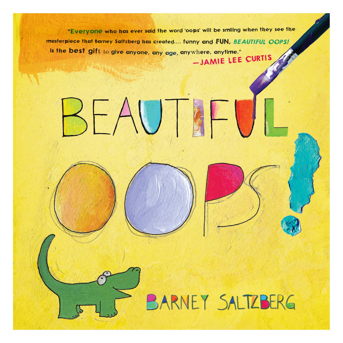 Cover of "Beautiful Oops!" by Barney Saltzberg. Bright yellow background with playful, multicolored text. A paintbrush, splashes, and cartoon crocodile add a fun, creative vibe.