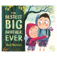 Children’s book cover "The Bestest Big Brother Ever" by Ben Mantle, featuring a younger sibling hugging an older brother.