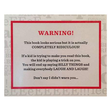 A humorous warning label on a book with a red border reads, "This book looks serious but it's COMPLETELY RIDICULOUS!" It cautions readers that it induces laughter and silliness.