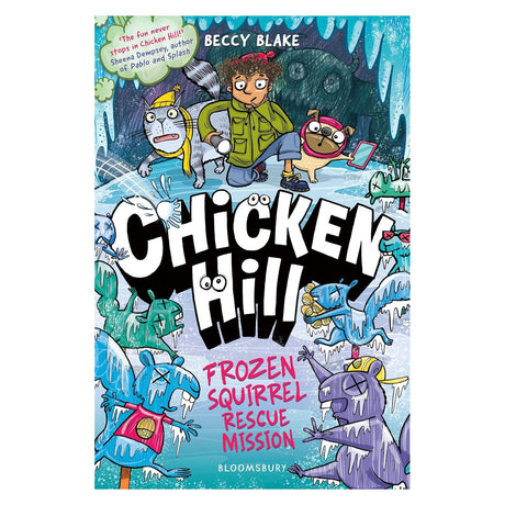 Book cover for Chicken Hill: Frozen Squirrel Rescue Mission by Beccy Blake, with icy animals.