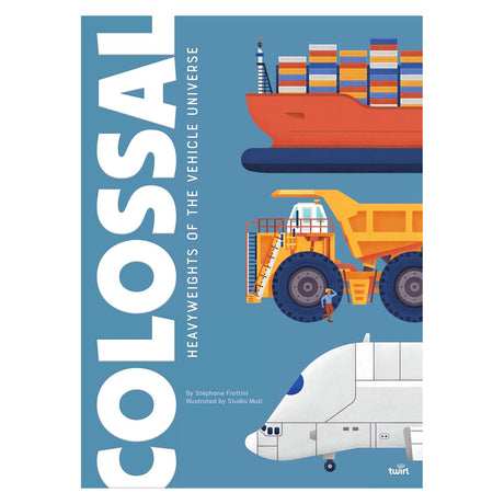 Colossal Heavyweights of the Vehicle Universe book cover featuring a cargo ship, dump truck, and large airplane.