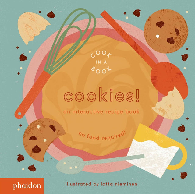 Cookies! An Interactive Recipe Book cover by Phaidon, illustrated by Lotta Nieminen, no food required.