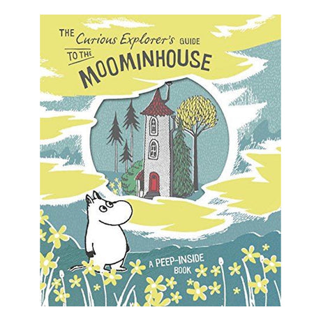 Book cover for The Curious Explorer’s Guide to the Moominhouse featuring Moomintroll and a peep-inside cutout of his house.