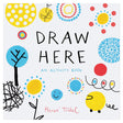Cover of "Draw Here: An Activity Book" by Hervé Tullet, featuring colorful hand-drawn circles, dots, and abstract shapes.