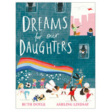 Cover of "Dreams for Our Daughters" features diverse children playing, dancing, and holding a rainbow flag. The background shows a cityscape and happy, empowering vibes.