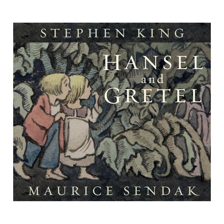 Cover of "Hansel and Gretel" by Stephen King and Maurice Sendak. It shows two children in a dark, dense forest, conveying mystery and anticipation.