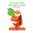 Children's book cover for "The Hare Who Wouldn't Share" by Steve Small, featuring an orange hare hugging a giant turnip.