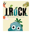 Book cover titled 'I, ROCK' featuring a wide-eyed teal rock character, frog, fox, worm, and dinosaur.