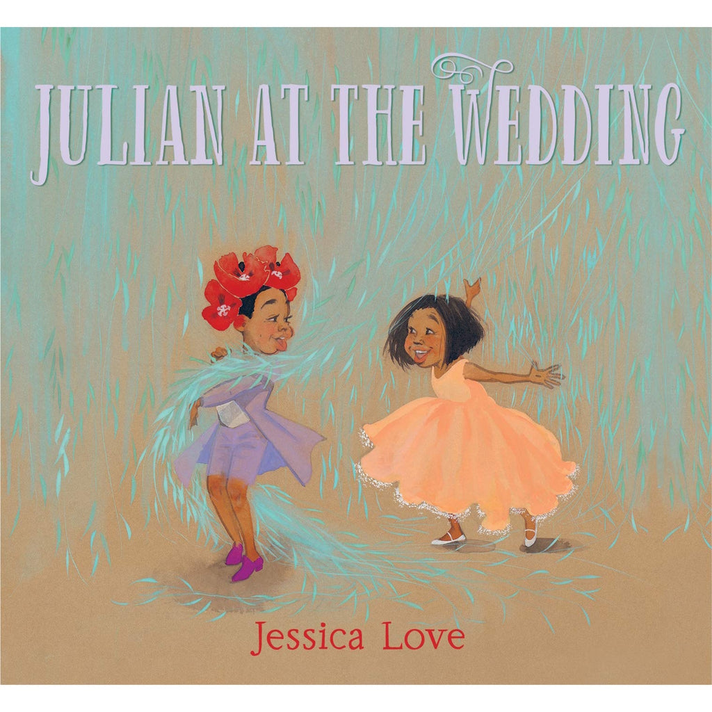 Cover of "Julian at the Wedding" by Jessica Love shows two joyful children in colorful outfits playing under hanging streamers, conveying a festive mood.