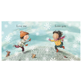 Two children play in the snow with bunnies. Text reads "Love me Love you." Simple winter book illustration.