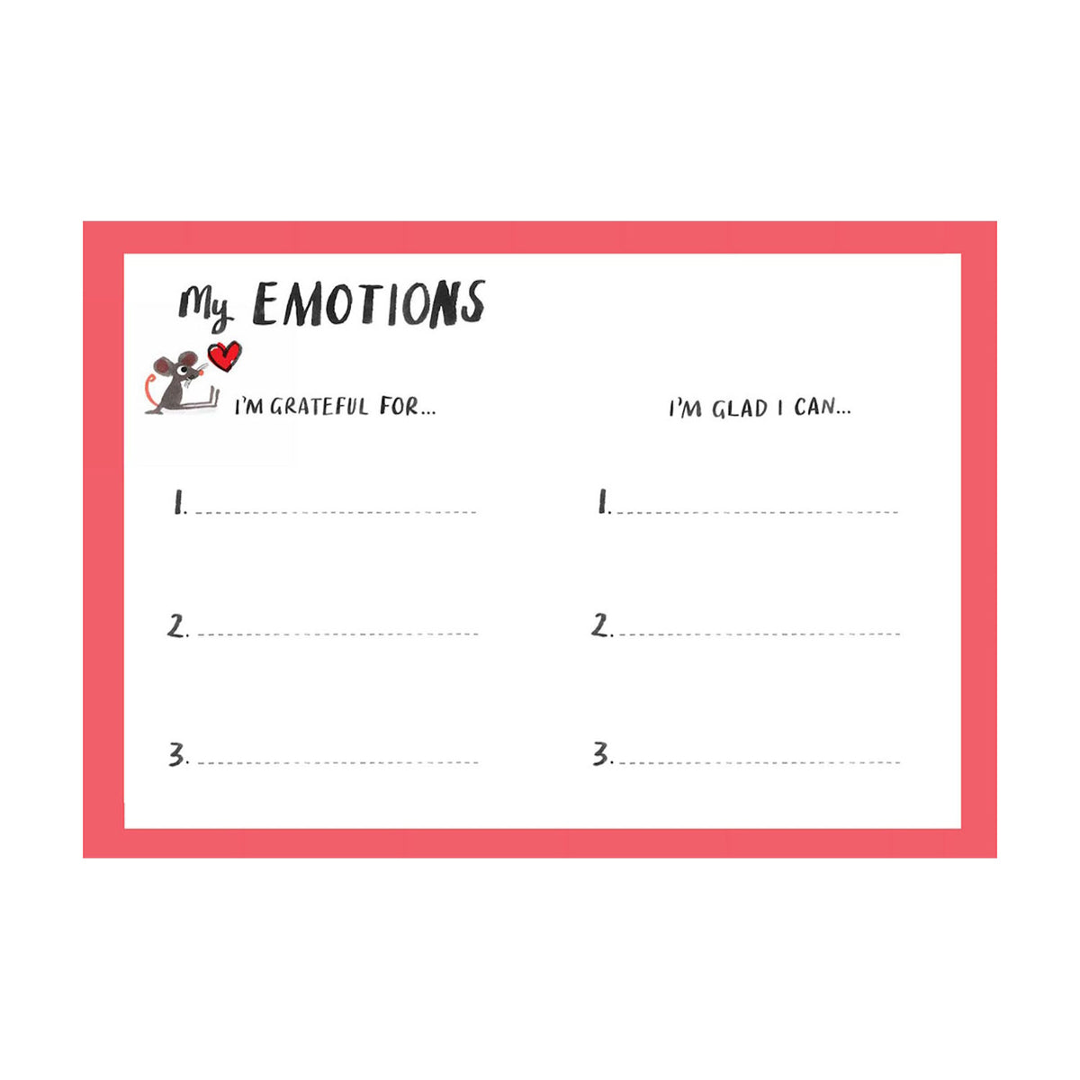 A pink-bordered emotions chart titled "My Emotions" with sections for "I'm Grateful For..." and "I'm Glad I Can..." Features a cartoon mouse and a heart.
