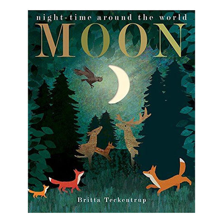 Book cover of Moon by Britta Teckentrup featuring a crescent moon, owls, deer, and foxes in a dark forest at night.
