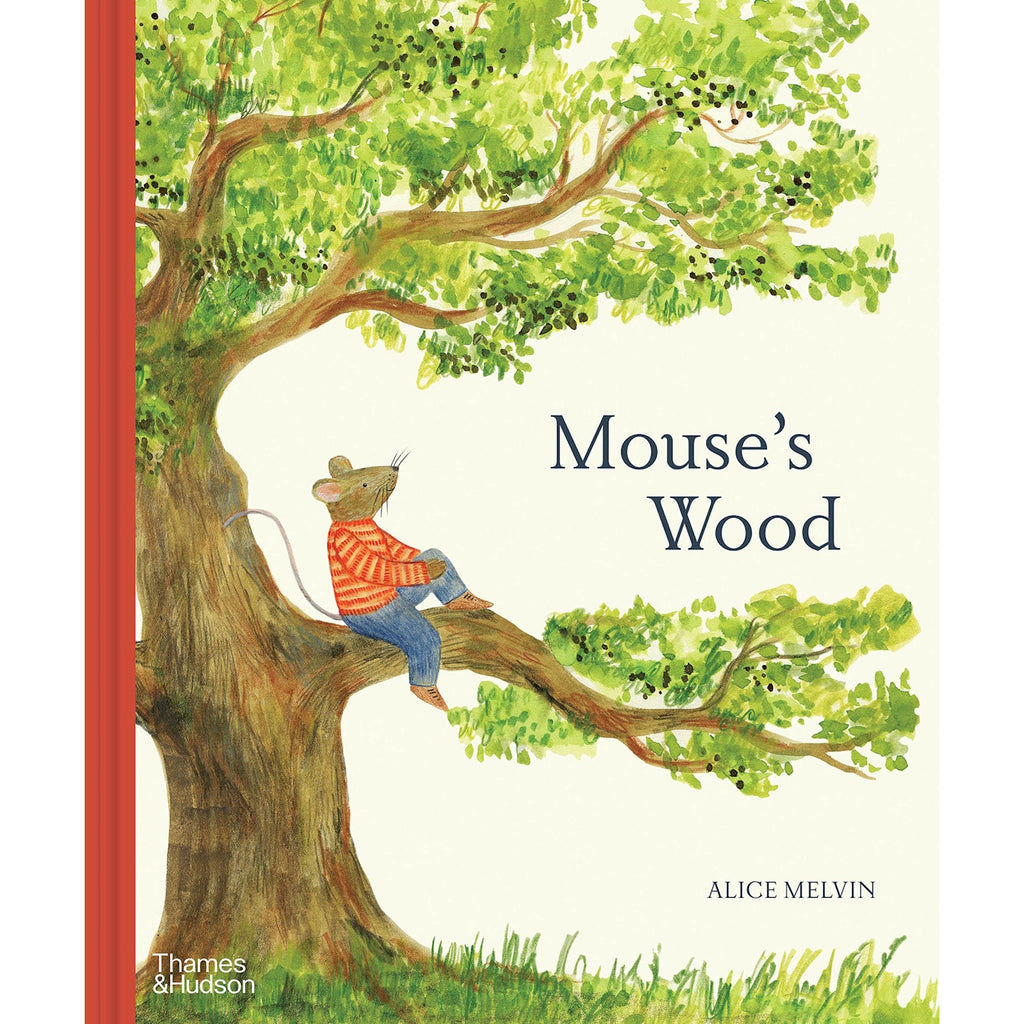 Illustrated book cover of "Mouse's Wood" by Alice Melvin. A mouse in a red sweater and jeans sits on a large tree branch, surrounded by lush green leaves.