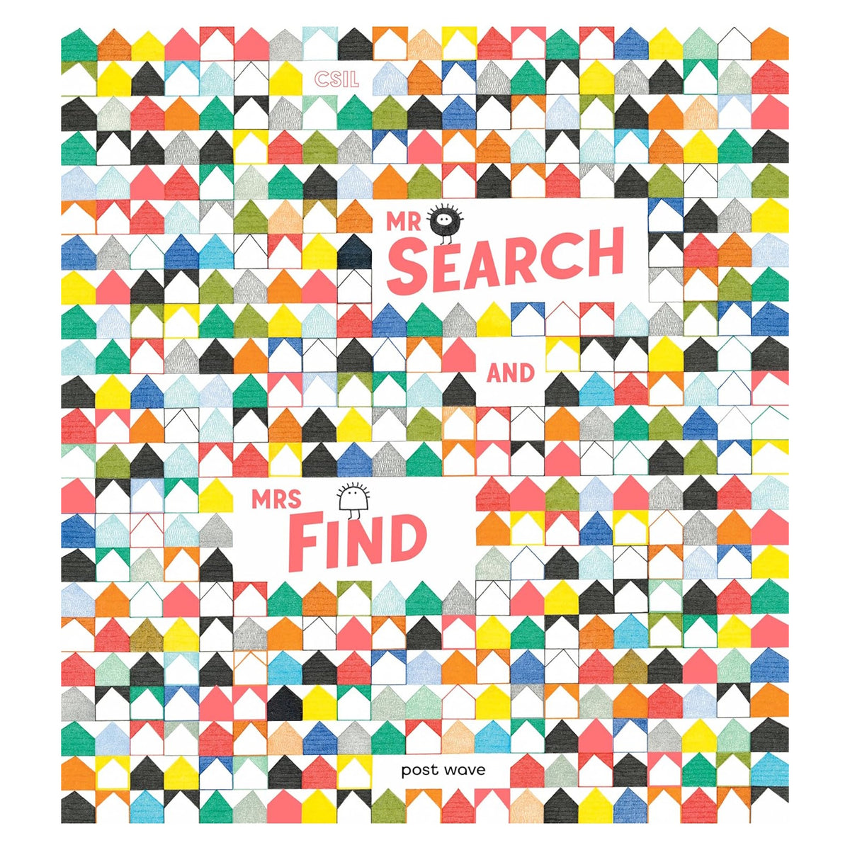 Colorful, geometric cover with rows of small, house-like shapes. Bold text reads, "Mr. Search and Mrs. Find" amidst the pattern. Playful and vibrant design.
