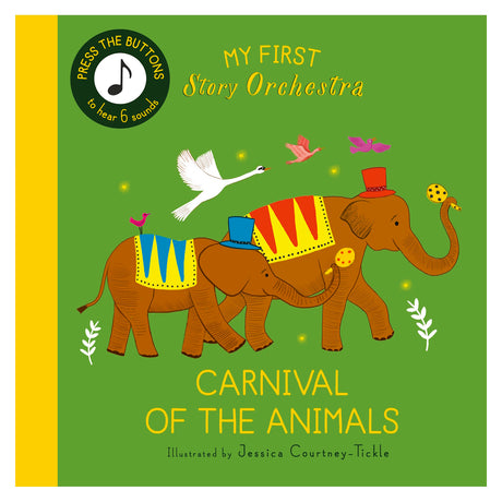 My First Story Orchestra Carnival of the Animals book cover featuring illustrated elephants, birds, and a swan on green.