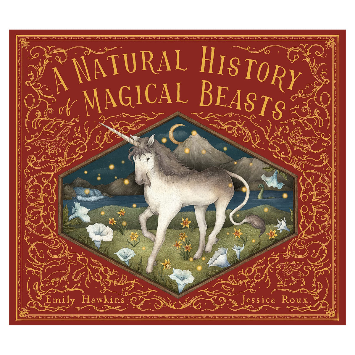 Book cover of A Natural History of Magical Beasts featuring a unicorn in a mystical landscape with gold filigree.