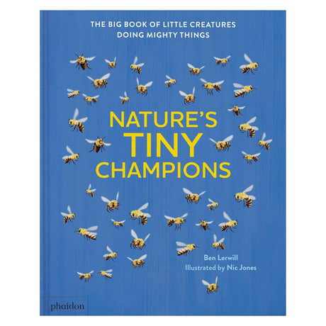 Book cover of Nature's Tiny Champions by Ben Lerwill, featuring yellow bees flying on a blue textured background.