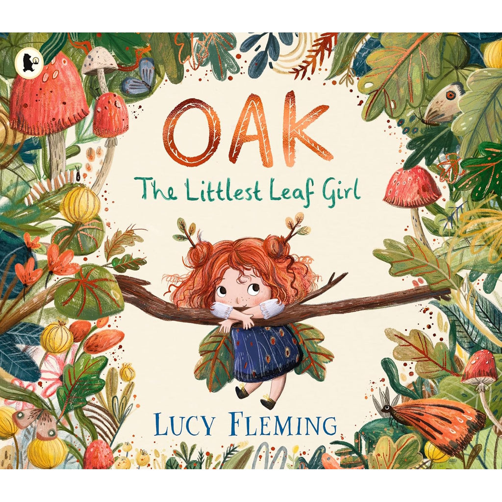 Cover of "Oak: The Littlest Leaf Girl" by Lucy Fleming. A red-haired girl with leafy wings sits on a branch, surrounded by colorful leaves and mushrooms. Whimsical tone.