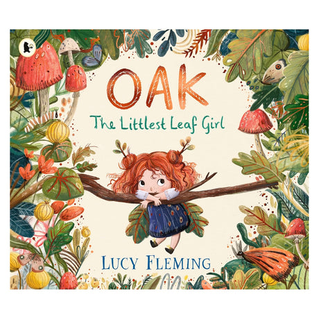 "Oak: The Littlest Leaf Girl" book cover by Lucy Fleming, featuring a tiny girl on a twig, with forest motifs.