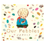 Book cover for "Our Pebbles" by Jarvis, featuring a child holding a stone amidst a colorful pattern of painted pebbles.