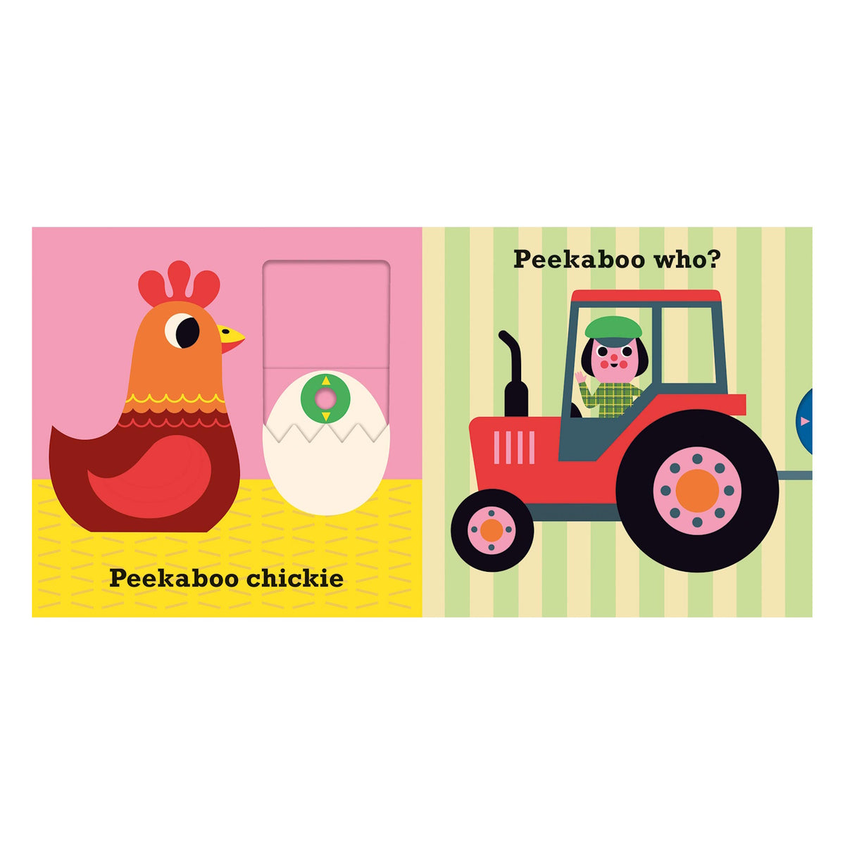 Inside of Peekaboo Cow board book showing a chicken with a hatching egg and a person driving a red tractor.