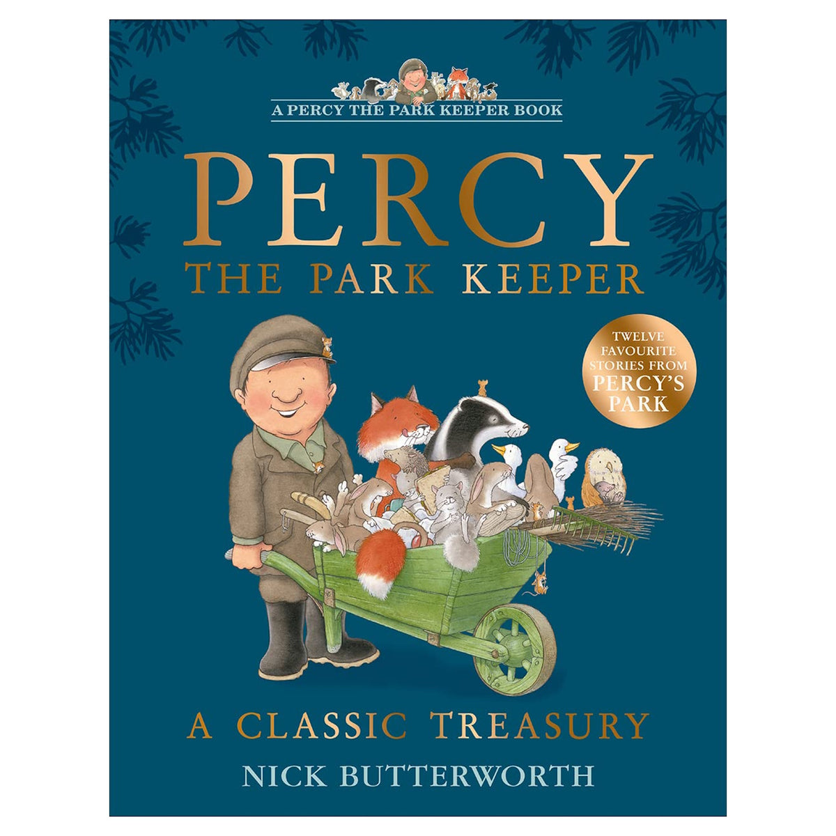 Cover of "Percy The Park Keeper: A Classic Treasury" by Nick Butterworth. Percy, a smiling character, stands with animals in a wheelbarrow on a blue background.