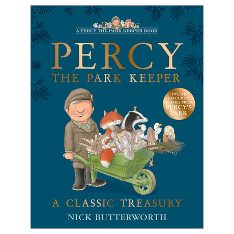Cover of "Percy The Park Keeper: A Classic Treasury" by Nick Butterworth. Percy, a smiling character, stands with animals in a wheelbarrow on a blue background.