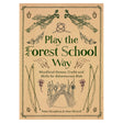 Book cover for 'Play the Forest School Way' featuring line illustrations of sticks, birds, and a shelter.