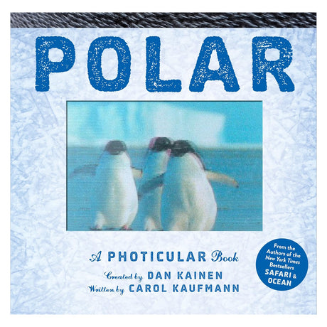 Front cover of Polar: A Photicular Book featuring a lenticular image of three penguins against a blue icy background.