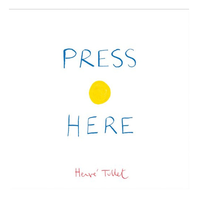 Cover of "Press Here" by Hervé Tullet. Features simple text "PRESS HERE" in blue, with a yellow circle in the center on a white background.