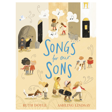 Children of diverse backgrounds play and walk along a street, with musical notes floating in the air. The title "Songs for Our Sons" is central.