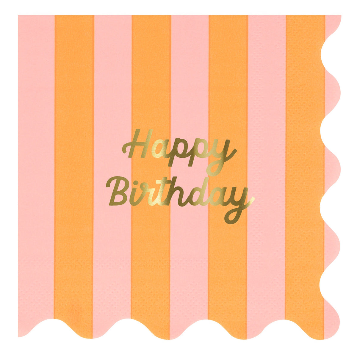 Pink and orange striped napkin with gold foil "Happy Birthday" text and scalloped edges.