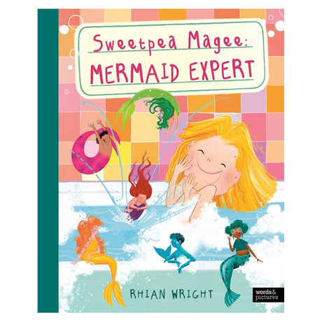 Book cover for "Sweetpea Magee: Mermaid Expert" by Rhian Wright featuring mermaids splashing in a tub.