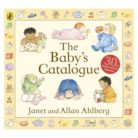 Cover of “The Baby’s Catalogue” 30th Anniversary Edition by Janet and Allan Ahlberg. Features playful babies surrounded by toys, creating a warm, nostalgic tone.