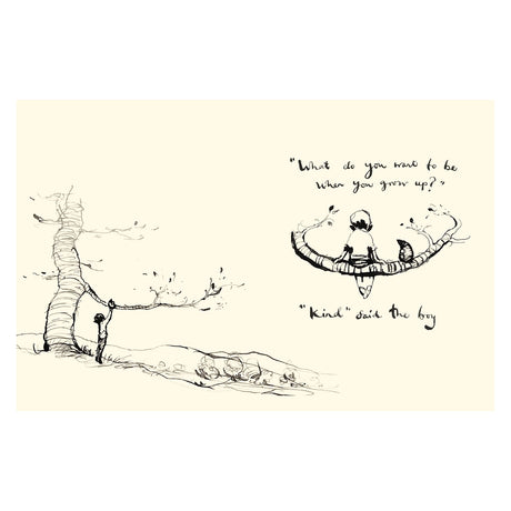 Ink drawing of a boy reaching for a tree branch, with text, "What do you want to be when you grow up?" and "Kind" said the boy, conveying warmth.