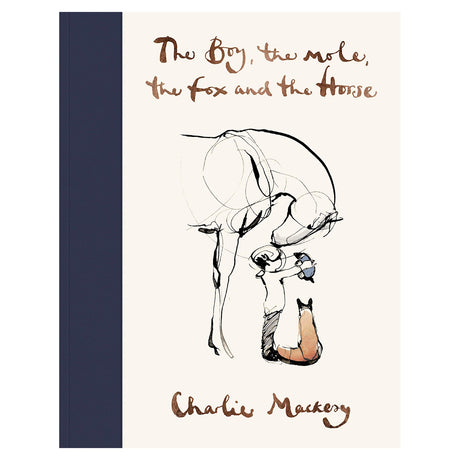 Cover of "The Boy, the Mole, the Fox and the Horse" by Charlie Mackesy. Sketch of a boy, mole, fox, and horse in soft, flowing lines with handwritten elements.
