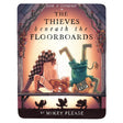 Cover of The Thieves Beneath the Floorboards by Mikey Please, showing two characters bending upside down.