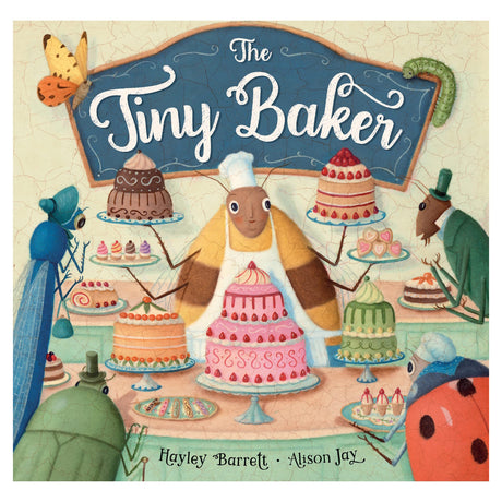 Book cover of "The Tiny Baker" featuring a bee chef holding several trays of colorful, decorated cakes and pastries.